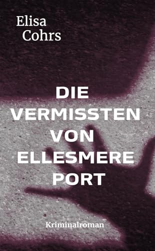 Die Vermissten von Ellesmere Port: Kriminalroman von Independently published