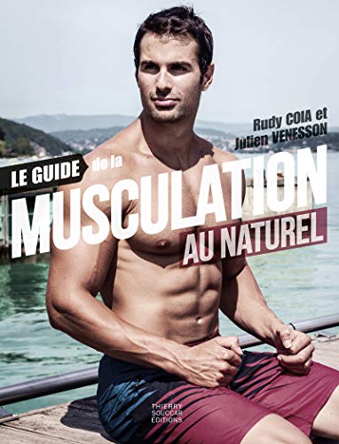 Le guide de la musculation au naturel Le guide de la musculation au naturel von THIERRY SOUCCAR