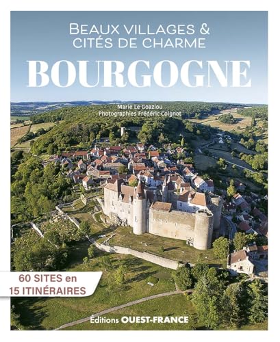 Beaux villages et cités de charme de Bourgogne von OUEST FRANCE