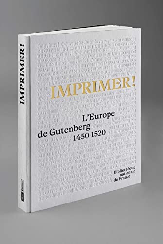 Imprimer ! - L'Europe de Gutenberg: L'Europe de Gutenberg 1450-1520 von BNF