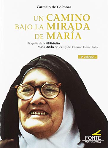 Un camino bajo la mirada de María Un camino bajo la mirada de María von MONTE CARMELO