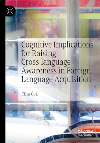 Cognitive Implications for Raising Cross-language Awareness in Foreign Language Acquisition