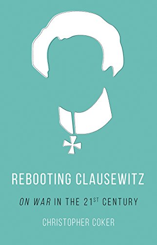 Rebooting Clausewitz: 'On War' in the Twenty-First Century von C Hurst & Co Publishers Ltd