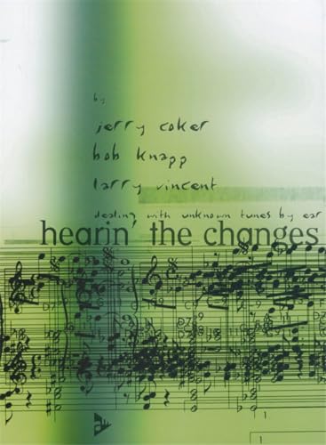 Hearin' The Changes: Dealing with unknown tunes by ear. Lehrbuch. von ADVANCE MUSIC