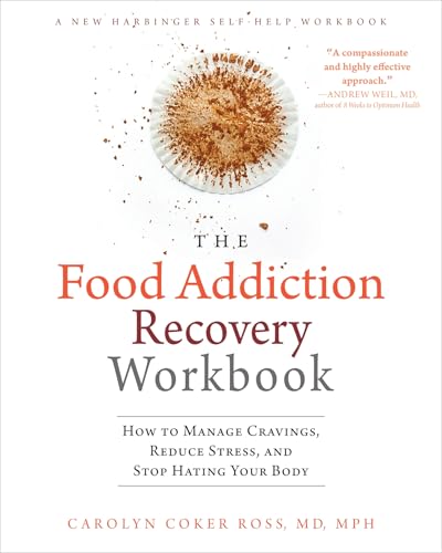 The Food Addiction Recovery Workbook: How to Manage Cravings, Reduce Stress, and Stop Hating Your Body (A New Harbinger Self-Help Workbook) von New Harbinger Publications