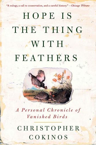 Hope Is the Thing with Feathers: A Personal Chronicle of Vanished Birds von Tarcher