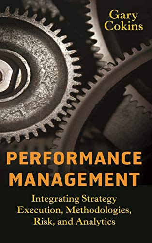 Performance Management: Integrating Strategy Execution, Methodologies, Risk, and Analytics (SAS Institute Inc)