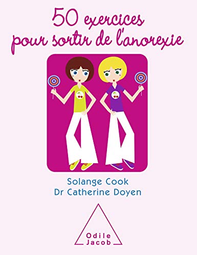 50 exercices pour sortir de l'anorexie