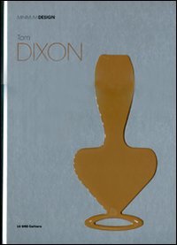 Tom Dixon. Ediz. illustrata (Minimum design) von 24 Ore Cultura