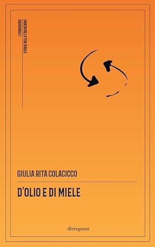 D'olio e di miele (I fuoriserie) von Divergenze
