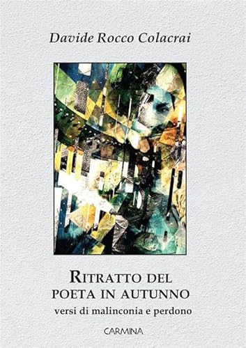 Ritratto del poeta in autunno (Carmina) von Le Mezzelane Casa Editrice