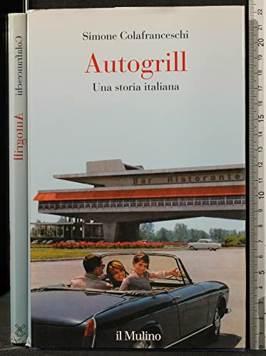 Autogrill. Una storia italiana