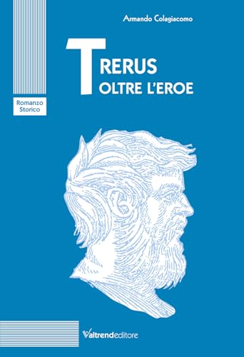 Trerus. Oltre l'eroe Trerus. Oltre l'eroe von Valtrend