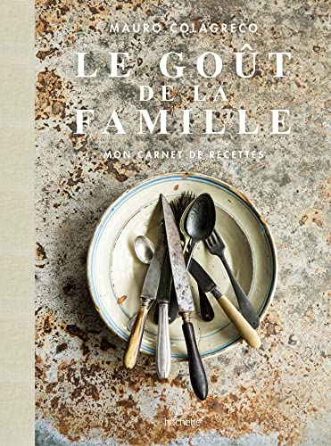 Le goût de la famille: Mon carnet de recettes