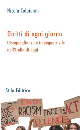 Diritti di ogni giorno. Disuguaglianze e impegno civile nell'Italia di oggi von Stilo Editrice