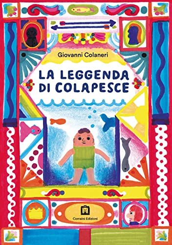La leggenda di Colapesce. Con francobollo da collezione (Storie in viaggio) von Corraini