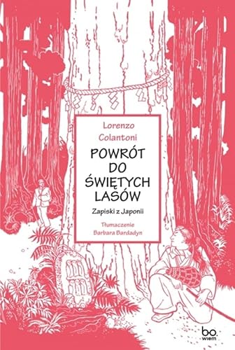 Powrót do świętych lasów: Zapiski z Japonii von Bo.wiem