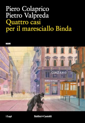 Quattro casi per il maresciallo Binda (I lupi) von Baldini + Castoldi