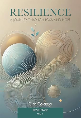 Resilience: a journey through loss and hope (Vol. 1) von Passione Scrittore selfpublishing