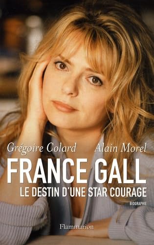 France Gall: Le destin d'une star courage von FLAMMARION