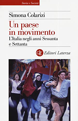 Un paese in movimento. L'Italia negli anni Sessanta e Settanta (Storia e società) von Laterza