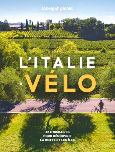 L'Italie à vélo 1ed: 32 itinéraires pour découvrir la botte et les îles von LONELY PLANET