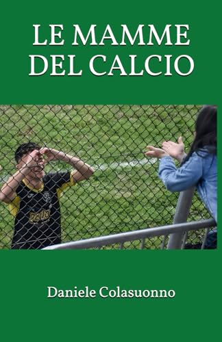 Le mamme del calcio von Independently published