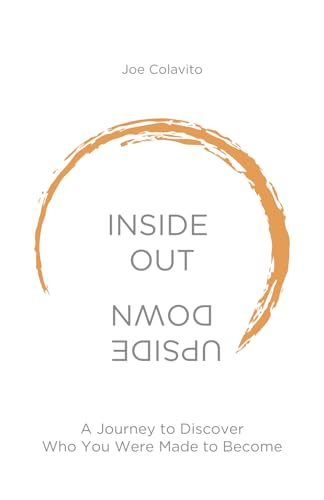 Inside Out Upside Down: A Journey to Discover Who Your Were Made to Become von Trinity Press