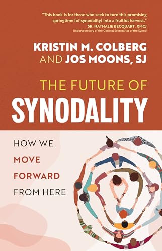 The Future of Synodality: How We Move Forward from Here The Future of Synodality: How We Move Forward from Here von Liturgical Press