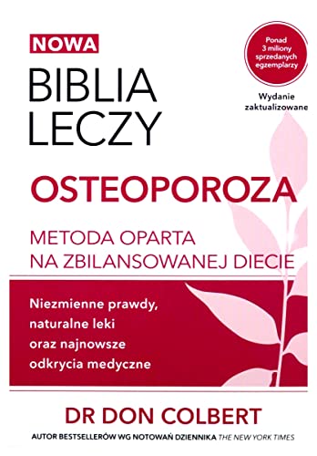Biblia leczy Osteoporoza: Metoda oparta na zbilansowanej diecie.