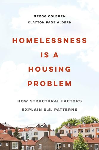 Homelessness is a Housing Problem: How Structural Factors Explain U.S. Patterns