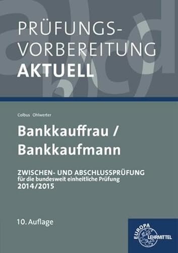 Prüfungsvorbereitung aktuell - Bankkauffrau/Bankkaufmann: Zwischen- und Abschlussprüfung, Gesamtpaket Prüfungsvorbereitung aktuell - Bankkauffrau/Bankkaufmann: Zwischen- und Abschlussprüfung, Gesamtpaket