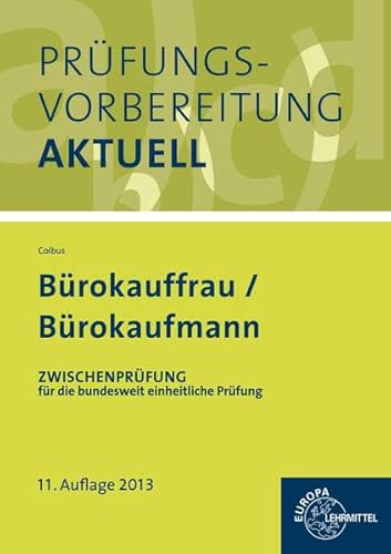 Prüfungsvorbereitung aktuell - Bürokauffrau/ Bürokaufmann: Band 1: Zwischenprüfung Prüfungsvorbereitung aktuell - Bürokauffrau/ Bürokaufmann: Band 1: Zwischenprüfung