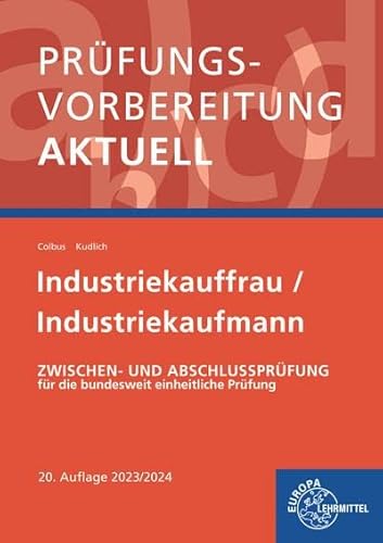 Prüfungsvorbereitung aktuell - Industriekauffrau/-mann: Zwischen- und Abschlussprüfung, Gesamtpaket Prüfungsvorbereitung aktuell - Industriekauffrau/-mann: Zwischen- und Abschlussprüfung, Gesamtpaket