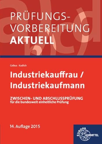 Prüfungsvorbereitung aktuell - Industriekauffrau/-mann: Zwischen- und Abschlussprüfung, Gesamtpaket Prüfungsvorbereitung aktuell - Industriekauffrau/-mann: Zwischen- und Abschlussprüfung, Gesamtpaket