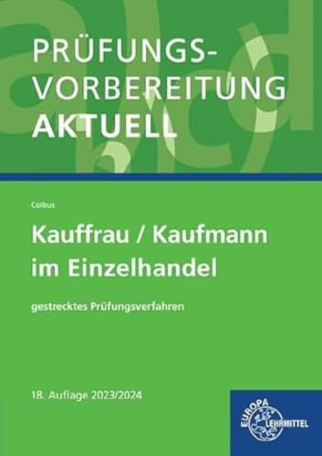 Prüfungsvorbereitung aktuell - Kauffrau/Kaufmann im Einzelhandel: gestrecktes Prüfungsverfahren von Europa Lehrmittel Verlag