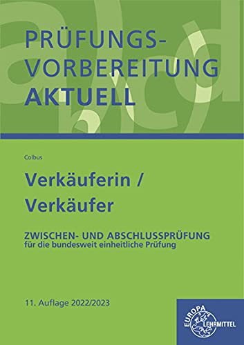 Prüfungsvorbereitung aktuell - Verkäuferin/ Verkäufer: Zwischen- und Abschlussprüfung, Gesamtpaket Prüfungsvorbereitung aktuell - Verkäuferin/ Verkäufer: Zwischen- und Abschlussprüfung, Gesamtpaket