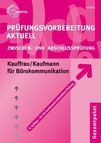 Prüfungsvorbereitung aktuell für Kauffrau/Kaufmann für Bürokommunikation: Zwischen- und Abschlussprüfung, Gesamtpaket Prüfungsvorbereitung aktuell für Kauffrau/Kaufmann für Bürokommunikation: Zwischen- und Abschlussprüfung, Gesamtpaket