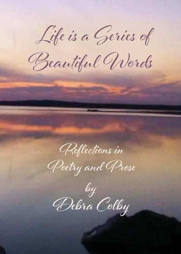 Life is a Series of Beautiful Words: Reflections in Poetry and Prose von Booklocker.com, Inc.