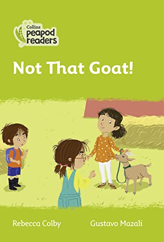 Not That Goat!: Level 2 (Collins Peapod Readers)