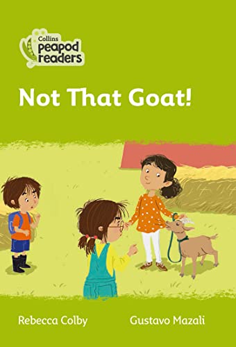 Not That Goat!: Level 2 (Collins Peapod Readers)