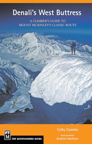 Denali's West Buttress: A Climber's Guide von Mountaineers Books