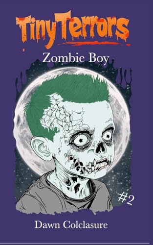 Tiny Terrors - Zombie Boy Tiny Terrors - Zombie Boy von Baynam Books Press
