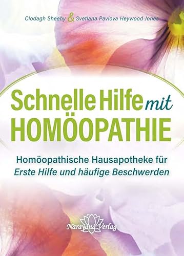 Schnelle Hilfe mit Homöopathie: Homöopathische Hausapotheke für Erste Hilfe und häufige Beschwerden Schnelle Hilfe mit Homöopathie: Homöopathische Hausapotheke für Erste Hilfe und häufige Beschwerden