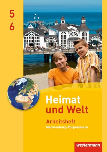 Heimat und Welt - Ausgabe 2014 für Regionale Schulen in Mecklenburg-Vorpommern: Arbeitsheft 5 / 6