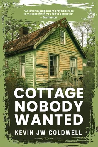 COTTAGE NOBODY WANTED COTTAGE NOBODY WANTED von Hemingway Publishers