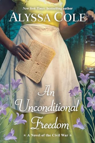 An Unconditional Freedom: An Epic Love Story of the Civil War (The Loyal League, Band 3)