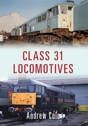 Class 31 Locomotives (Class Locomotives) von Amberley Publishing