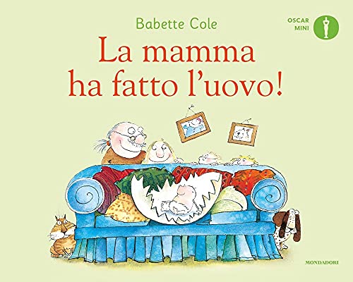 La mamma ha fatto l'uovo! Ediz. a colori (Oscar mini) von Mondadori