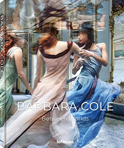 Barbara Cole: Between Worlds von teNeues